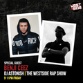Westside Rap Show with DJ Astonish 11th Novemeber 2020 Special Guest Benji Ceez
