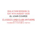 DJ John Course - Live webcast - week 21 Isolation Sat 8th Aug 2020