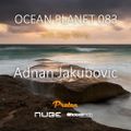 Adnan Jakubovic - Ocean Planet 083 [May 07 2018] on Proton Radio