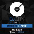 DJ Siege - DJcity UK Podcast - 03/05/16