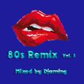 80s Remix - Volume 3 (2017 Mixed by Djaming)