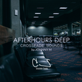 Afterhours Deep | Deep House Set | All Tracks By Crossfade Sounds