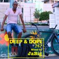 Deep House Music Soulful Playlist Mix by JaBig - DEEP & DOPE 262