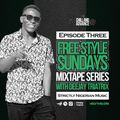 #FreeStyleSunday - Episode Three - (Nigerian Music) - Deejay Triatrix