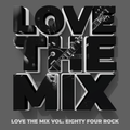 Love The Mix - Vol. Eighty Four Rock - by Perico Padilla