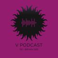 V Podcast 109 - Hosted by Bryan Gee