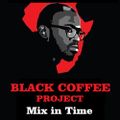 MIX IN TIME Black Coffee Project