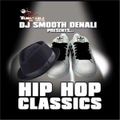 DJ Smooth Denali - Hip Hop Classics 1