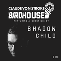 Claude VonStroke presents The Birdhouse 019