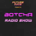 FUTURE RAVE️ channel presents: BOTCHA Radio Show 14-2021