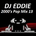 Dj Eddie 2000's Pop Mix 13