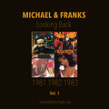 Michael & Frank's Looking Back Years (1981-1982-1983) Vol. 1