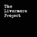 The Livermore Project