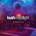 #021 Kush Spotlight: Gravity