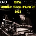 OPD Ibiza Summer House Warm up - Hannah Laing - LF System - Murphy's Law - Jazzy