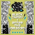 BLACK CHINEY VOL. 1 - ENTER THE DRAGON