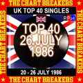 UK TOP 40 : 20 - 26 JULY 1986 - THE CHART BREAKERS