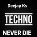 Back To The Old Shool ●Techno Never Die●By Deejay Ks