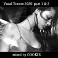 Vocal Trance 2020 part 1 & 2
