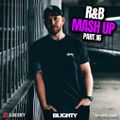 R&B Mash Up Part.16 // R&B, Hip Hop & Afrobeats // Follow Me On IG: @djblighty