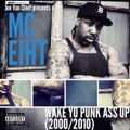 MC Eiht - Wake Yo Punk Ass Up (2000-2010)