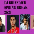 DJ Brian McD - Spring Break 2K21