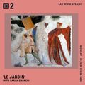 Le Jardin w/ Sarah Davachi - 20th January 2020