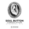 Soul Button - Consolation : Ethereal Techno Mix