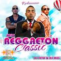 Reggaeton Classic Mix By Dj Teto Ft Dj Mes I.R.