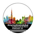 Podcast 33 #myroutineindubai by Dj Maxime.B