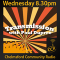 Transmission - @CCRTransmission - Paul Dupree - 17/06/15 - Chelmsford Community Radio