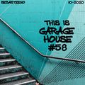 This Is GARAGE HOUSE #58 - The Soulful Side Of Garage House - 10-2020