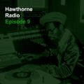 Hawthorne Radio Episode 9 (7/27/2016)