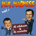 mix madness vol,7 by dj abbott & dj costello