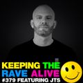 Keeping The Rave Alive Episode 379 feat. JTS
