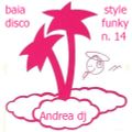 Baia Style n. 14  disco funky   Andrea  dj
