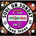 Soul On Sunday Show 31/12/23 Tony Wyn Jones on MônFM Radio * * S O U L * C E L E B R A T I O N S * *
