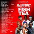 DJ KENNY FISH TEA DANCEHALL MIX NOV 2020