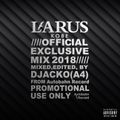 DJ ACKO Presents. LARUS KOBE Official Exclusive Mix 2018