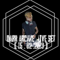 Dark Arcane Live Set ( 15.02.2019 )