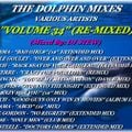 THE DOLPHIN MIXES - VARIOUS ARTISTS - ''VOLUME 34'' (RE-MIXED)
