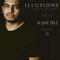 ILLUSIONS XXV - Guest Mix by A-Jay (SL) [28.11.17]