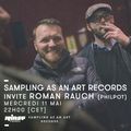 Sampling As An Art Records invite Roman Rauch (Philpot)