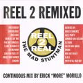 Erick Morillo - Reel 2 Real Remixed - The Mad Stuntman 1995