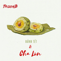 TroonB - Bánh Téch & Cha Lon (VOL.1)- Nhạc không hay