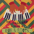 Mr. Hammond plays Dub & Roots