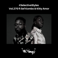 Selective Styles Vol.270 ft Sef Kombo & Kitty Amor