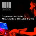 Graphene Live Series 001: MIke Storm Live @ Tresor Berlin DE 08-08-2013
