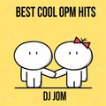 The Best Cool OPM Hits - DJ Jom