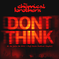 The Chemical Brothers - Don't Think 